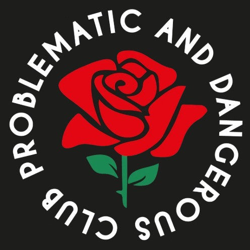 PROBLEMATIC AND DANGEROUS